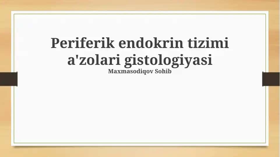 Periferik endokrin tizimi a'zolari gistologiyasi