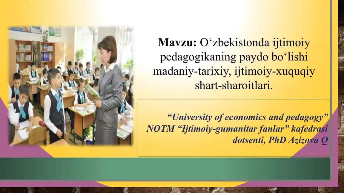 O‘zbekistonda ijtimoiy pedagogikaning paydo bo‘lishi madaniy-tarixiy, ijtimoiy-xuquqiy shart-sharoitlari