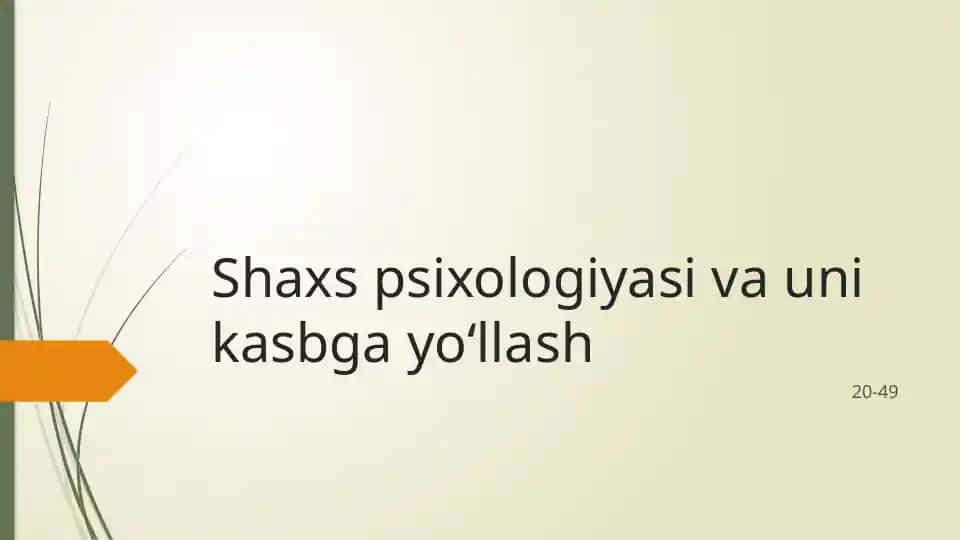 Shaxs psixologiyasi va uni kasbga yo‘llash