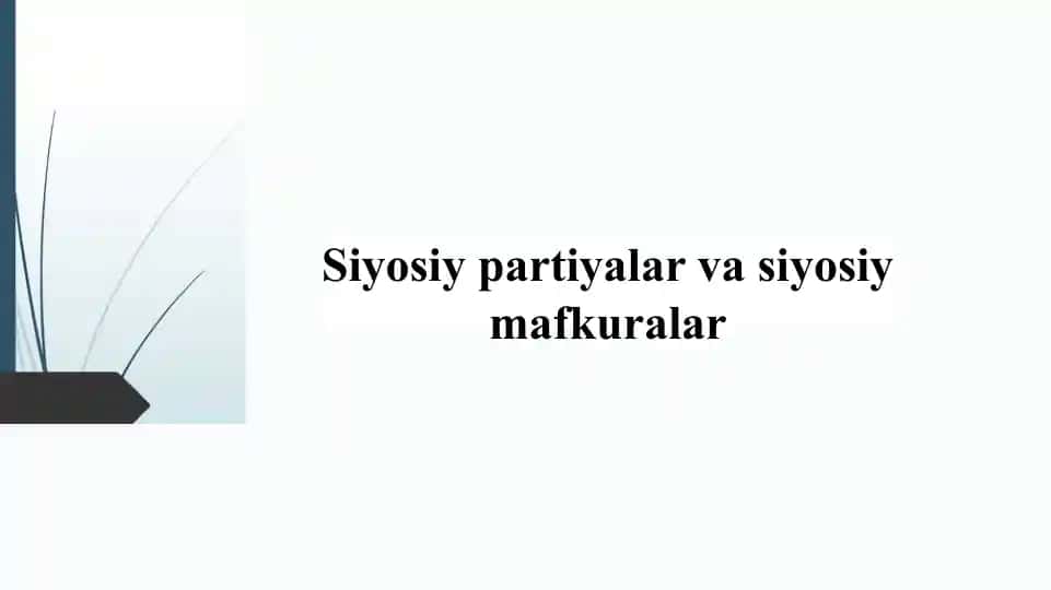 Siyosiy partiyalar va siyosiy mafkuralar
