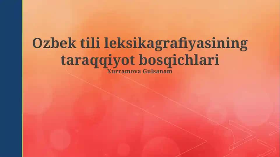 Oʻzbek tili leksikografiyasining taraqqiyot bosqichlari