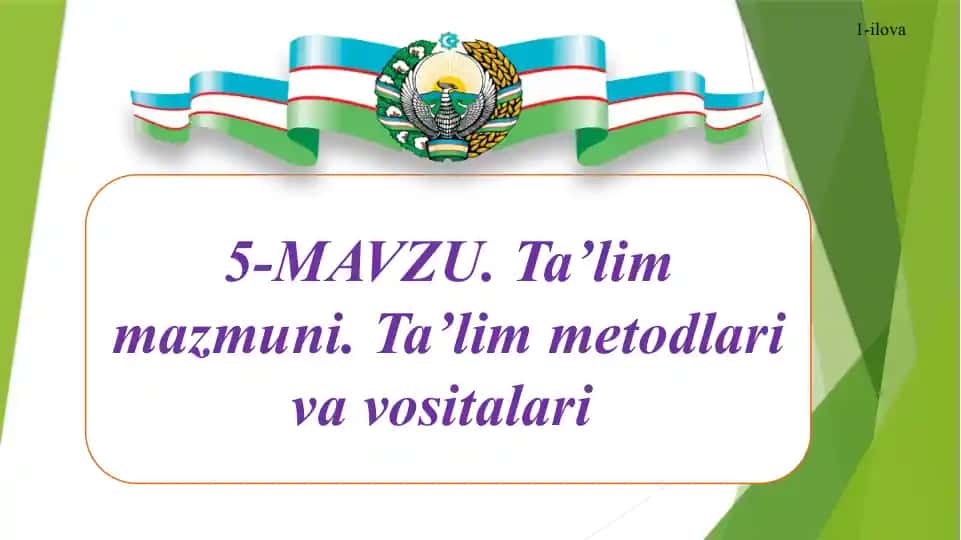 Ta’lim mazmuni. Ta’lim metodlari va vositalari