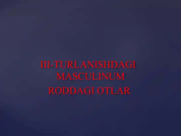 3-turlanish Masculinum