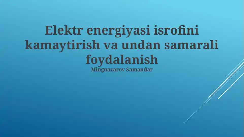 Elektr energiyasi isrofini kamaytirish va undan samarali foydalanish