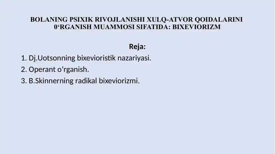 BOLANING PSIXIK RIVOJLANISHI XULQI-ATVORQOIDALARINI O'RGANISH MUAMMOSI SIFATIDA: BIXEVIORIZM