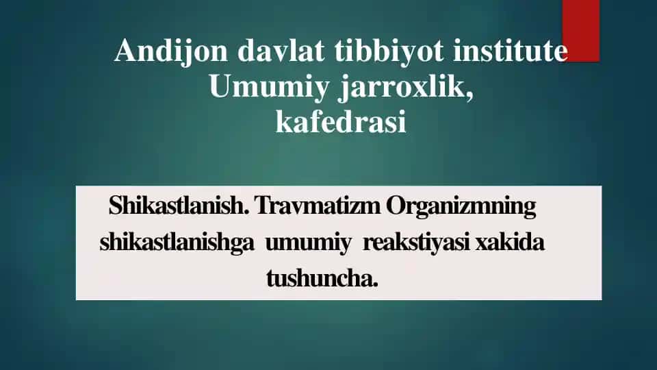 Shikastlanish. Travmatizm Organizmning shikastlanishga umumiy reakstiyasi xakida tushuncha