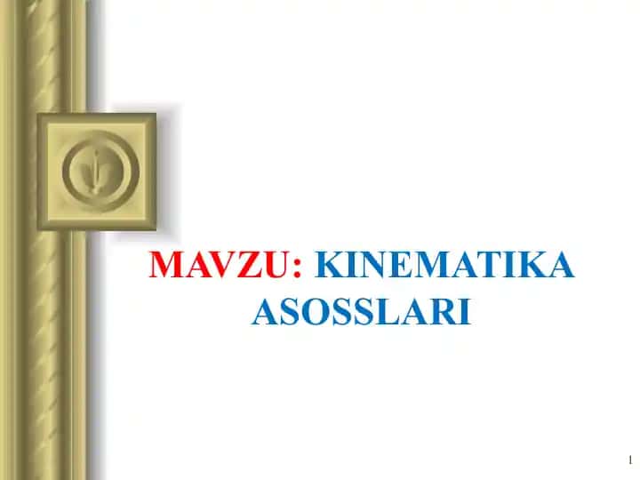 KINEMATIKA ASOSSLARI