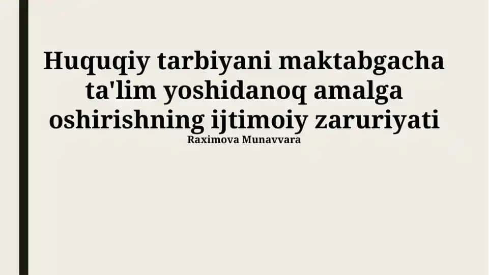 Huquqiy tarbiyani maktabgacha ta'lim yoshidanoq amalga oshirishning ijtimoiy zaruriyati