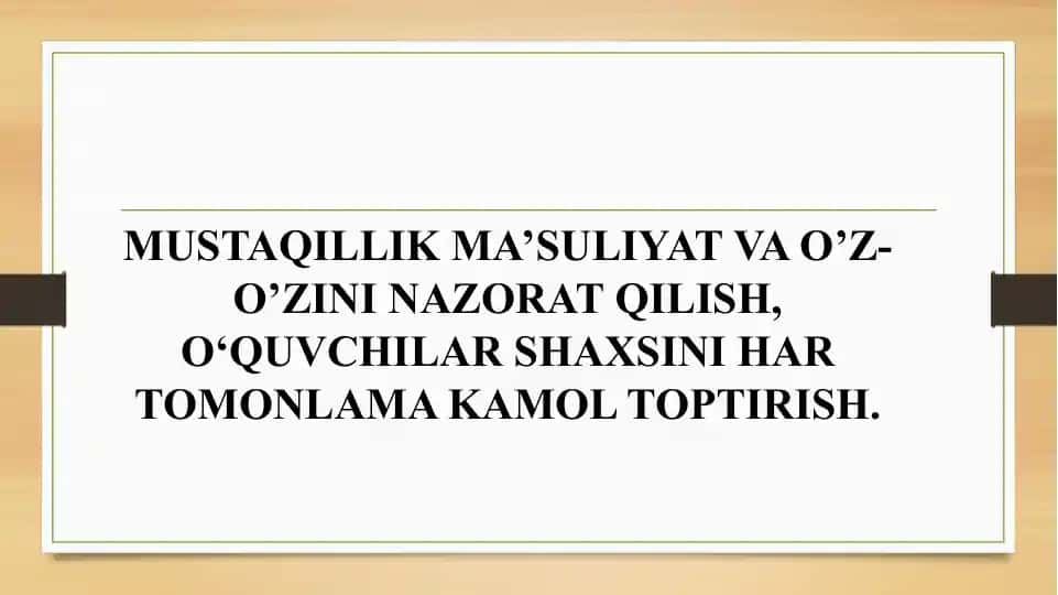 Mustaqillik ma’suliyat va o’z-o’zini nazorat qilish, O‘quvchilar shaxsini har tomonlama kamol toptirish