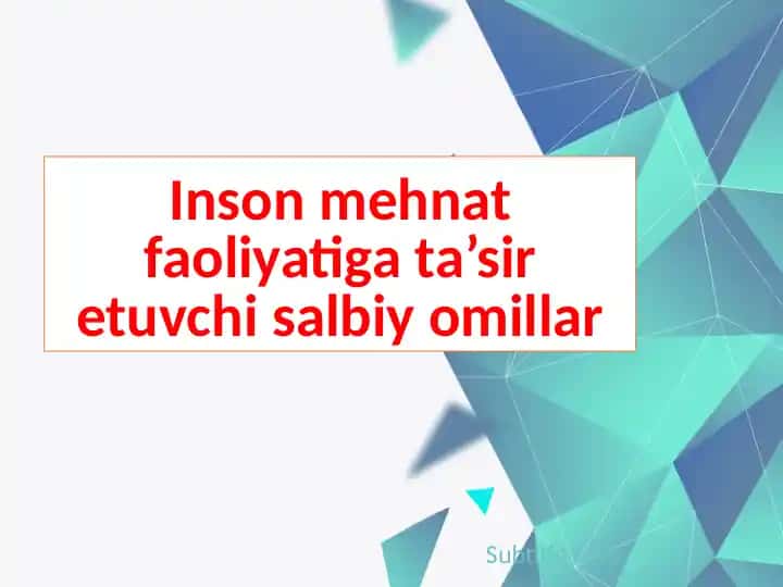 Inson mehnat faoliyatiga ta’sir etuvchi salbiyomillar