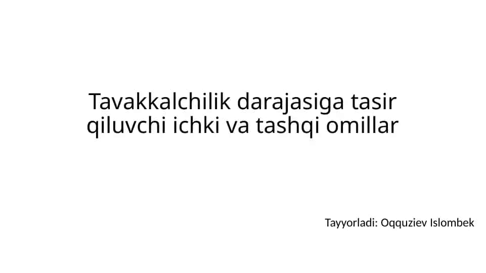 Tavakkalchilik darajasiga tasir qiluvchi ichki va tashqi omillar