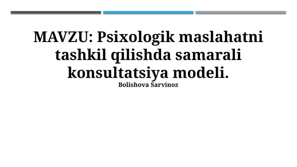 Psixologik maslahatni tashkil qilishda samarali konsultatsiya modeli