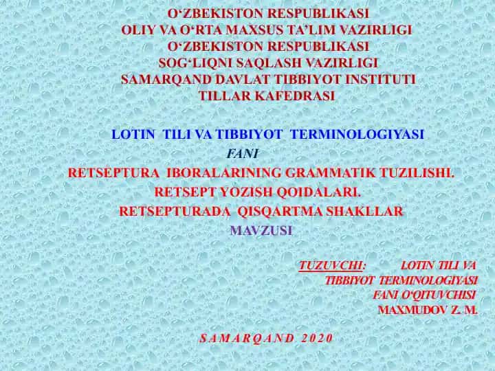 LOTIN TILI VA TIBBIYOT TERMINOLOGIYASI FANI - RETSEPTURA IBORALARINING GRAMMATIK TUZILISHI. RETSEPT YOZISH QOIDALARI. RETSEPTURADA QISQARTMA SHAKLLAR