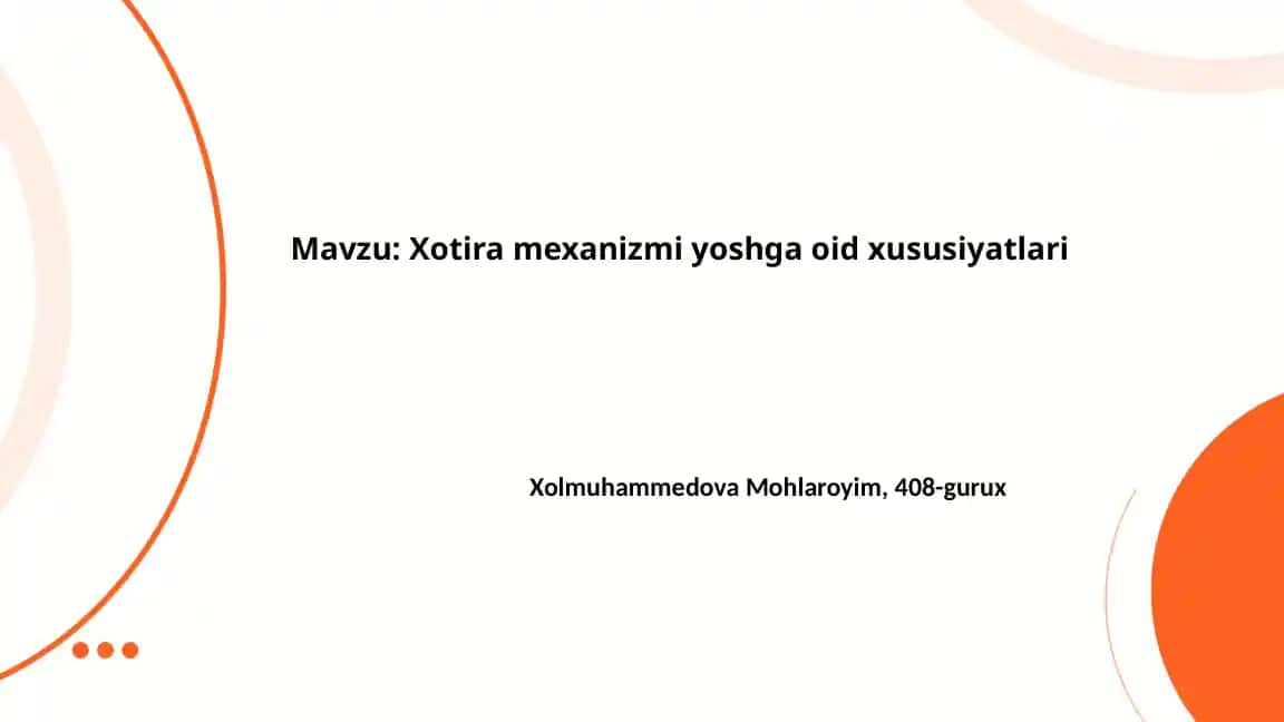 Xotira mexanizmi yoshga oid xususiyatlari