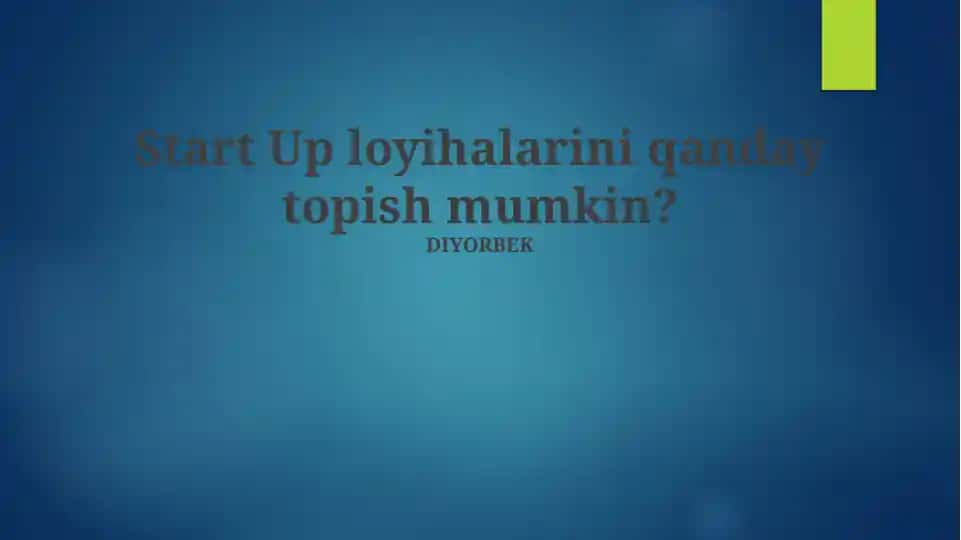 Start Up loyihalarini qanday topish mumkin?
