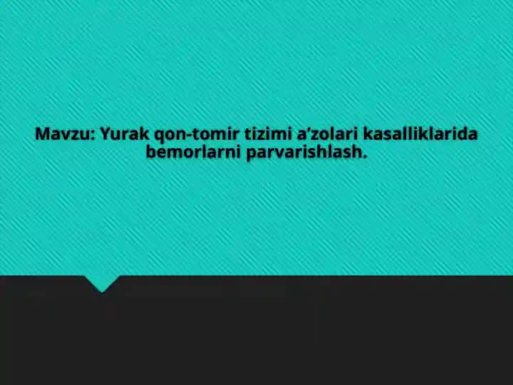 Yurak qon-tomir tizimi a’zolari kasalliklarida bemorlarni parvarishlash