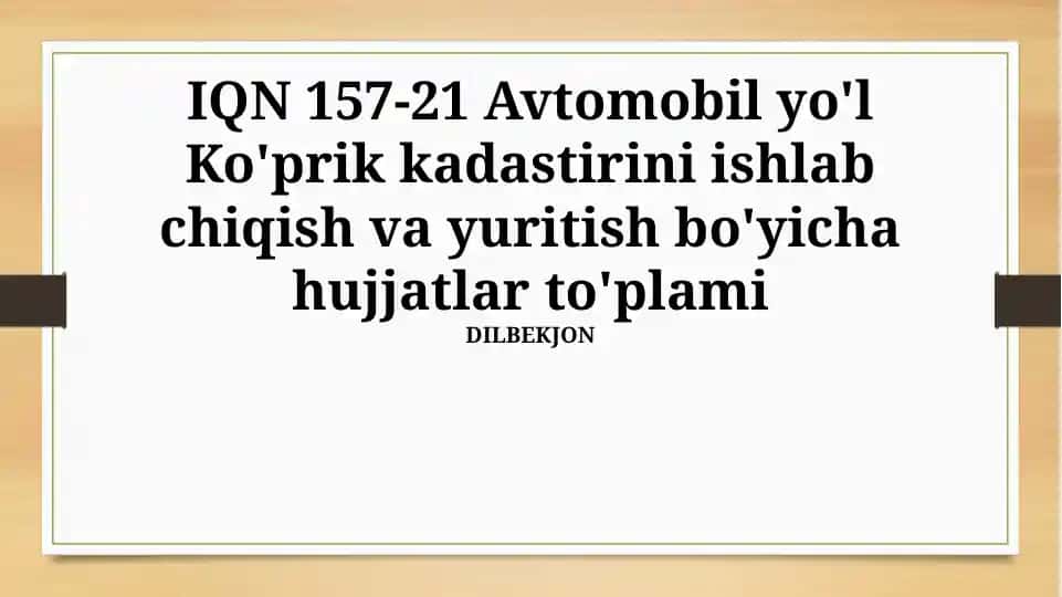 IQN 157-21 Avtomobil yo'l Ko'prik kadastirini ishlab chiqish va yuritish bo'yicha hujjatlar to'plami