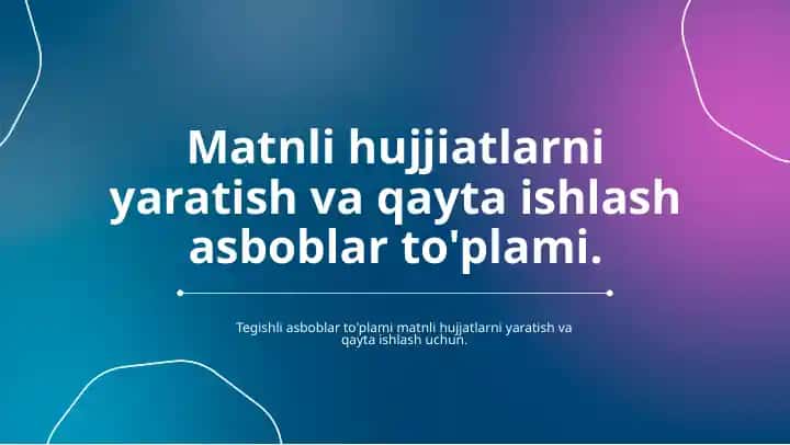 Matnli hujjiatlarni yaratish va qayta ishlash asboblar to'plami.