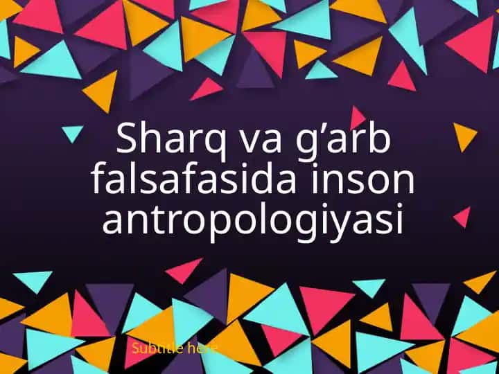 Sharq va g’arb falsafasida inson antropologiyasi