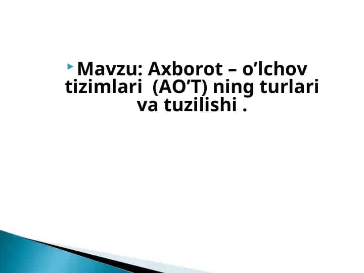 Axborot – o’lchov tizimlari (AO’T) ning turlari va tuzilishi