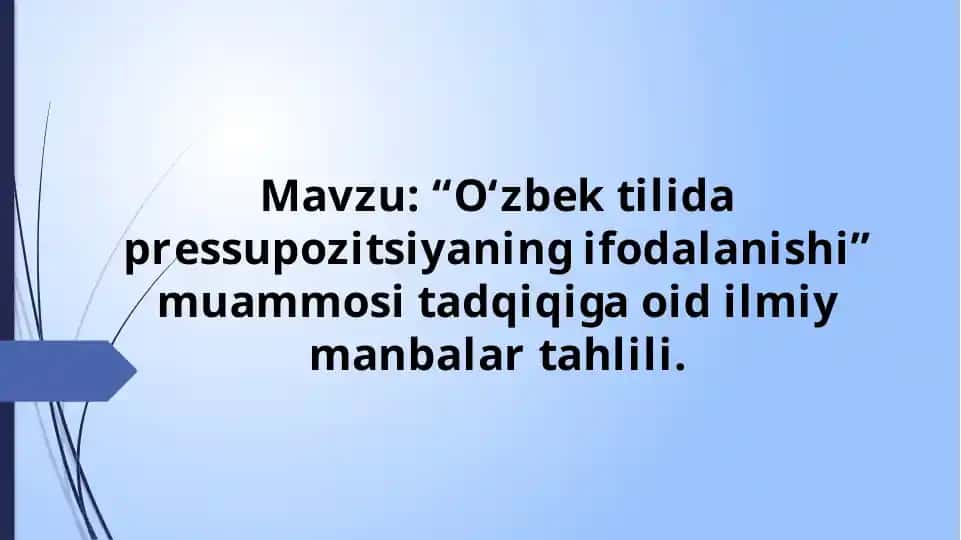 Oʻzbek tilida pressupozitsiyaning ifodalanishi muammosi tadqiqi