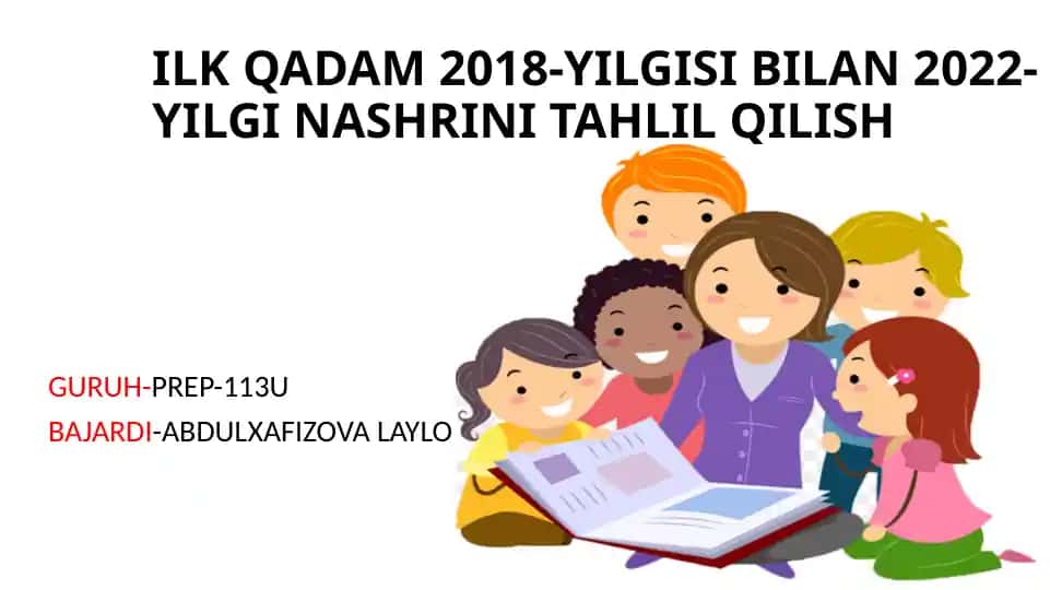 ILK QADAM 2018-YILGISI BILAN 2022-YILGI NASHRINI TAHLIL QILISH