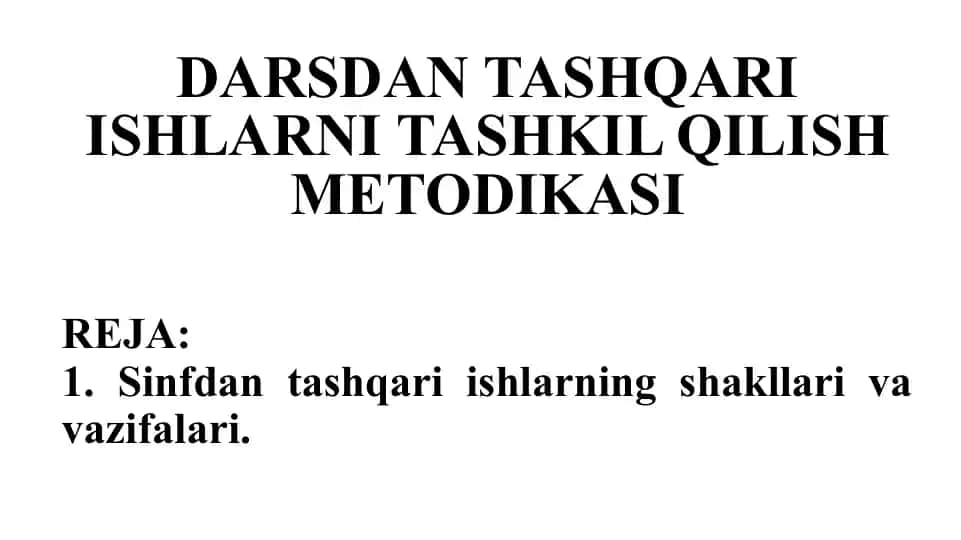 DARSDAN TASHQARI ISHLARNI TASHKIL QILISH METODIKASI