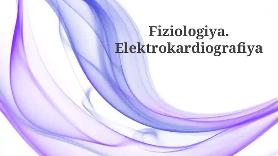 Fiziologiya.Elektrokardiografiya