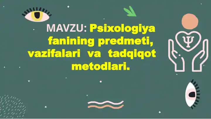 Psixologiya fanining predmeti, vazifalari va tadqiqot metodlari