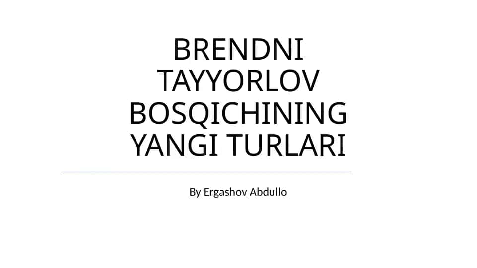BRENDNI TAYYORLOV BOSQICHINING YANGI TURLARI