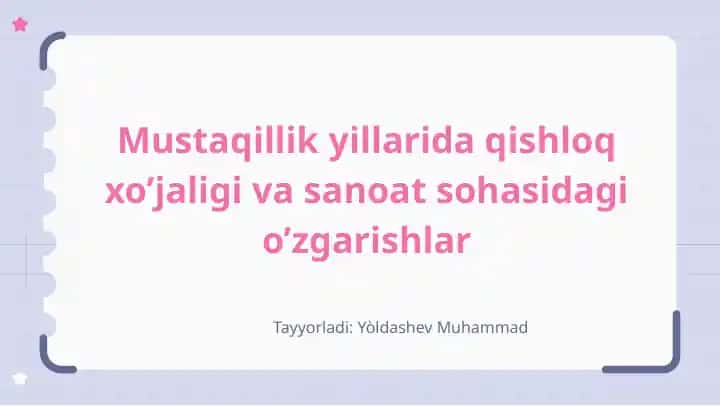 Mustaqillik yillarida qishloq xo‘jaligi va sanoatda o‘zgarishlar
