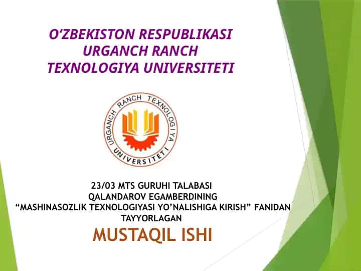 "MASHINASOZLIK TEXNOLOGIYASI YO’NALISHIGA KIRISH" MUSTAQIL ISHI
