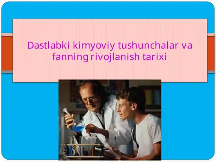 Dastlabki kimyoviy tushunchalar va fanning rivojlanishi tarixi
