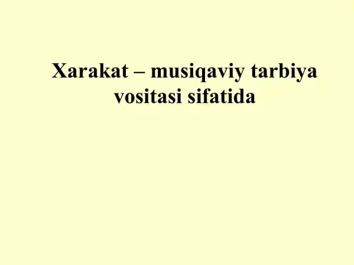 Xarakat – musiqaviy tarbiya vositasi sifatida