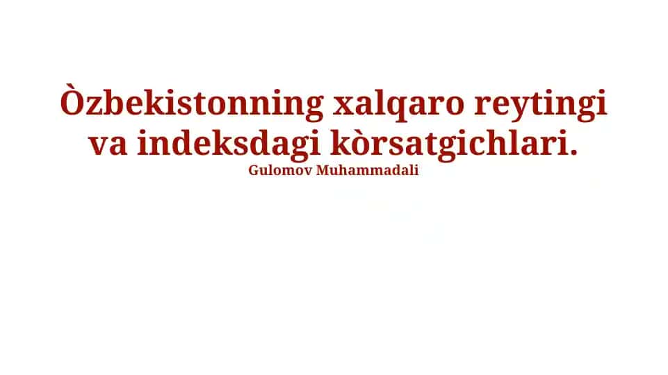 Xalqaro reytinglar va indeksdagi kòrsatgichlari