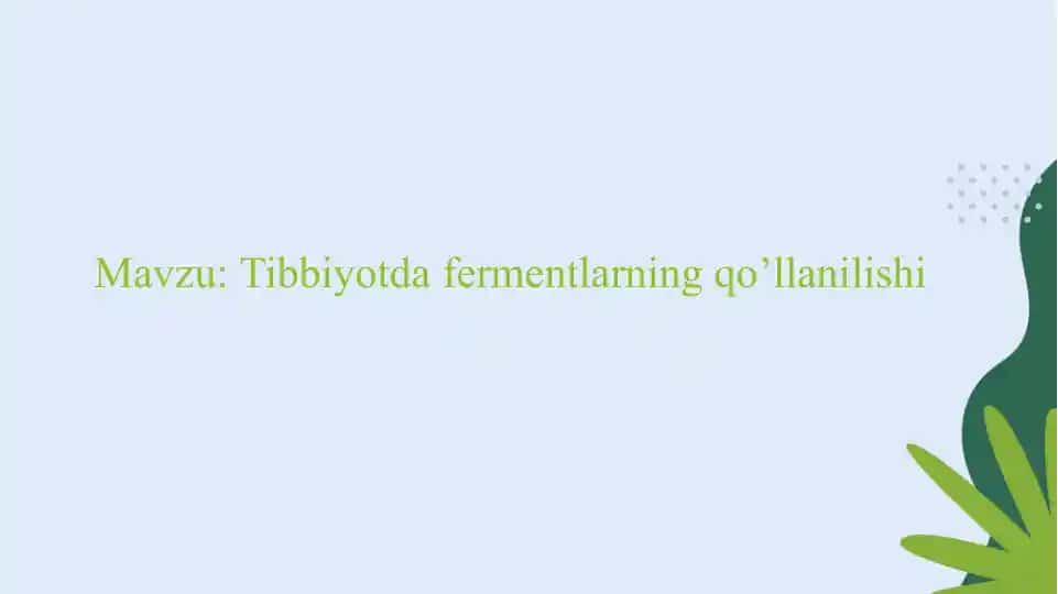Tibbiyotda fermentlarning qo‘llanilishi