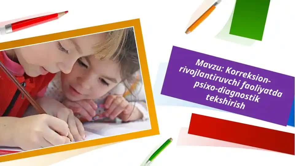 Korreksion-rivojlantiruvchi faoliyatda psixo-diagnostik tekshirish