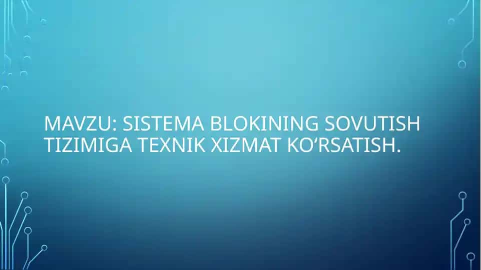 Sistema blokining sovutishtizimiga texnik xizmat ko‘rsatish