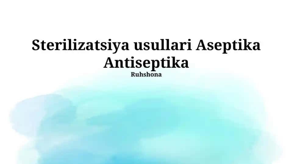 Sterilizatsiya usullari Aseptika Antiseptika