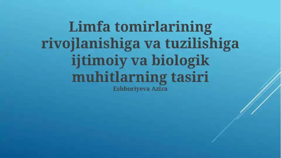 Limfa tomirlarining rivojlanishiga va tuzilishiga ijtimoiy va biologik muhitlarning tasiri