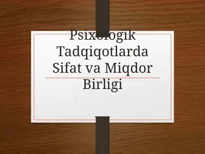 Psixologik Tadqiqotlarda Sifat va Miqdor Birligi