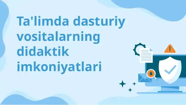 Ta'lim dasturiy vositalarining didaktik imkoniyatlari
