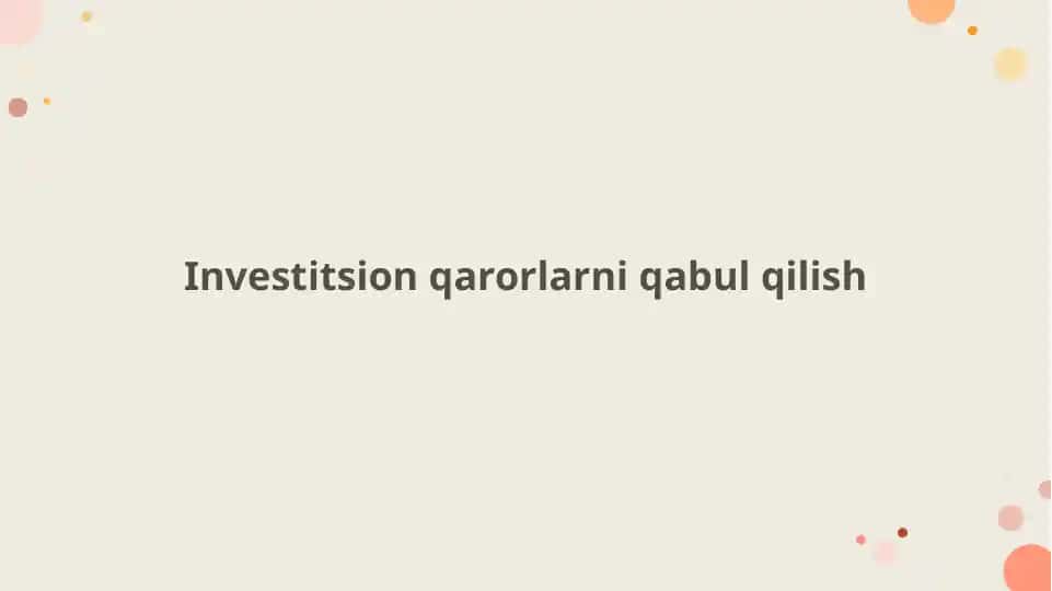Investitsion qarorlarni qabul qilish