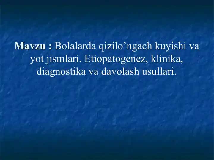 Bolalarda qizilo’ngach kuyishi va yot jismlari