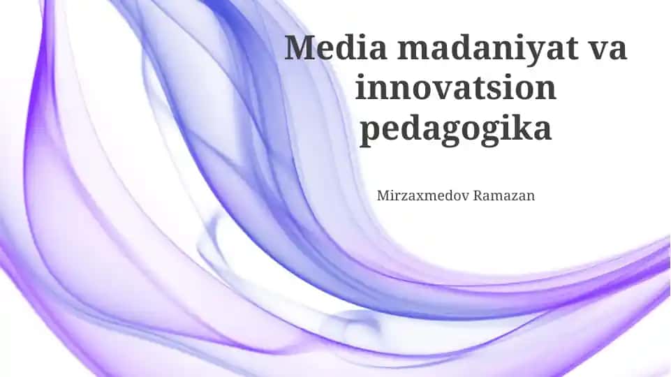 Mediakultura va Innovatsion Pedagogika: O'zaro Aloqalar