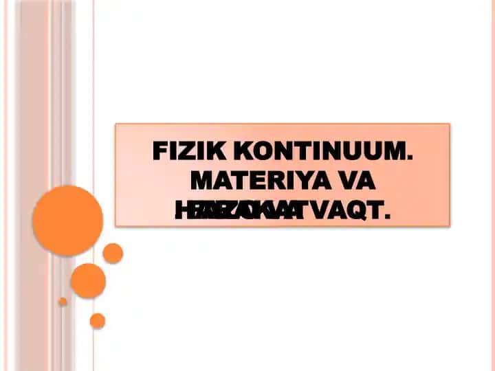 FIZIK KONTINUUM. MATERIYA VA HARAKAT. FAZO VA VAQT.