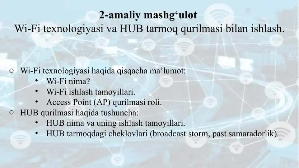 Amaliy mashg'ulot - Wi-Fi texnologiyasi va HUB tarmoq qurilmasi bilan ishlash