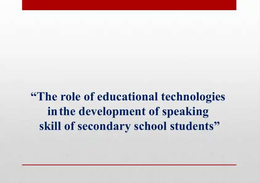 The role of educational technologies in the development of speaking skill of secondary school students