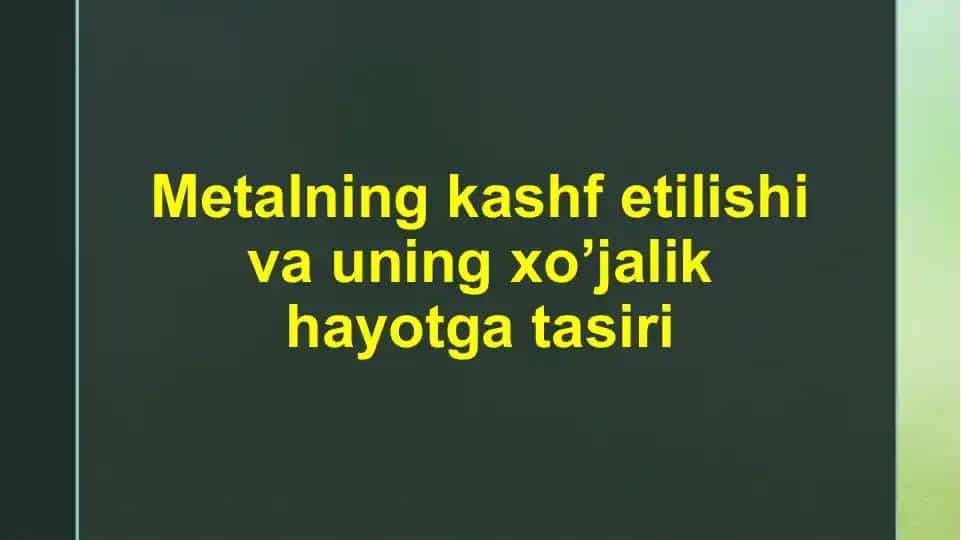 Metallar va ularning hayotiy tasiri