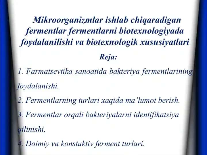 Mikroorganizmlar ishlab chiqaradigan fermentlar fermentlarni biotexnologiyada foydalanilishi va biotexnologik xususiyatlari